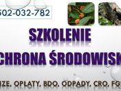 Szkolenia z ochrony środowiska, cena, tel. 502-032-782, obowiązku firmy ,