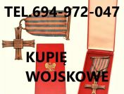 KUPIĘ WOJSKOWE STARE ODZNACZENIA,ODZNAKI,MEDALE,ORDERY KONTAKT 694 972 047